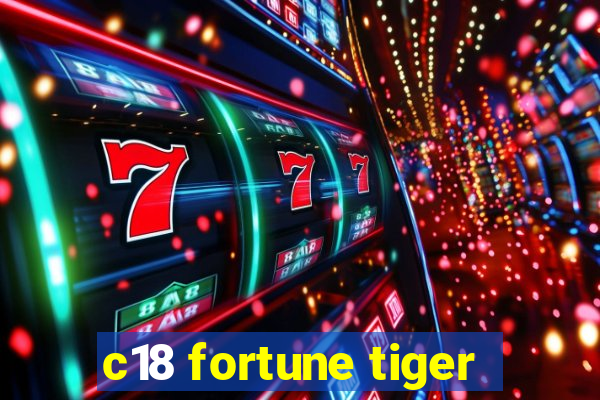 c18 fortune tiger